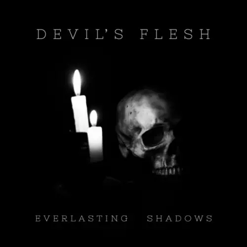 Devil's Flesh : Everlasting Shadows